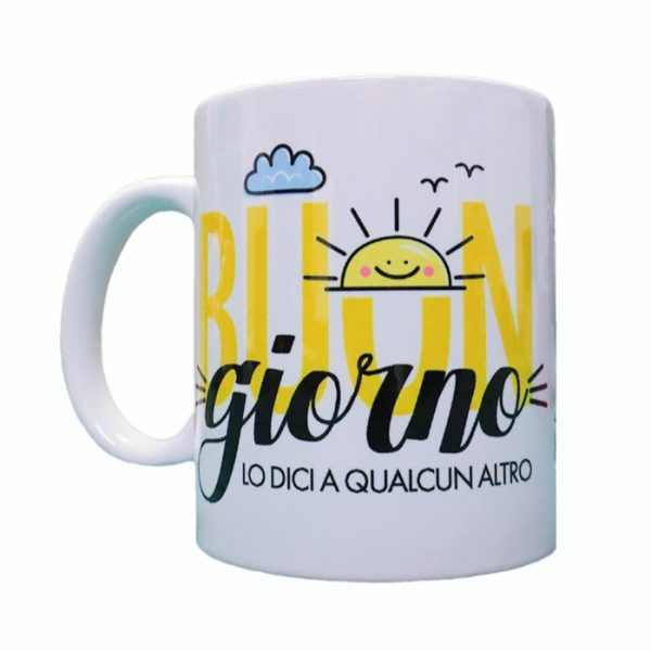 tazza divertente buongiorno lo dici a qualcun alteo